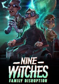 Nine Witches: Family Disruption