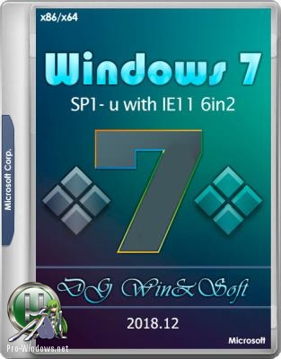 Windows 7 SP1-u with IE11 (2 x 3in1) - DG Win&Soft 2018.12 2 образа: x64 и x86