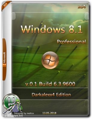 Windows 8.1 Professional x64 Darkalexx4 Edition / v.0.1 / Build 6.3.9600 / by darkalexx4